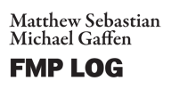 Matthew Sebastian Michael Gaffen FMP Log