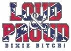 Loud n proud dixie bitch